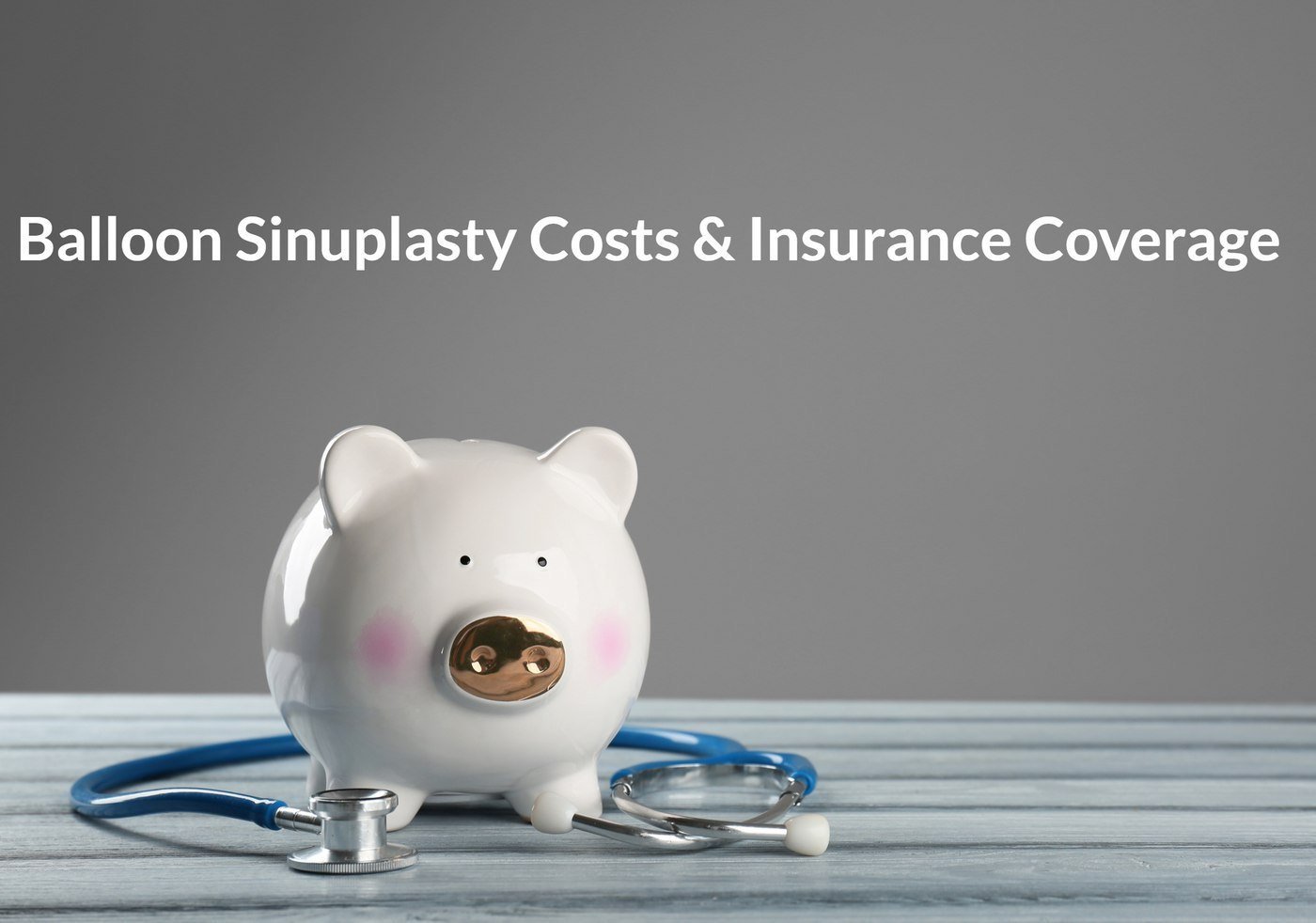 Balloon Sinuplasty Costs and insurance coverage in Houston Texas